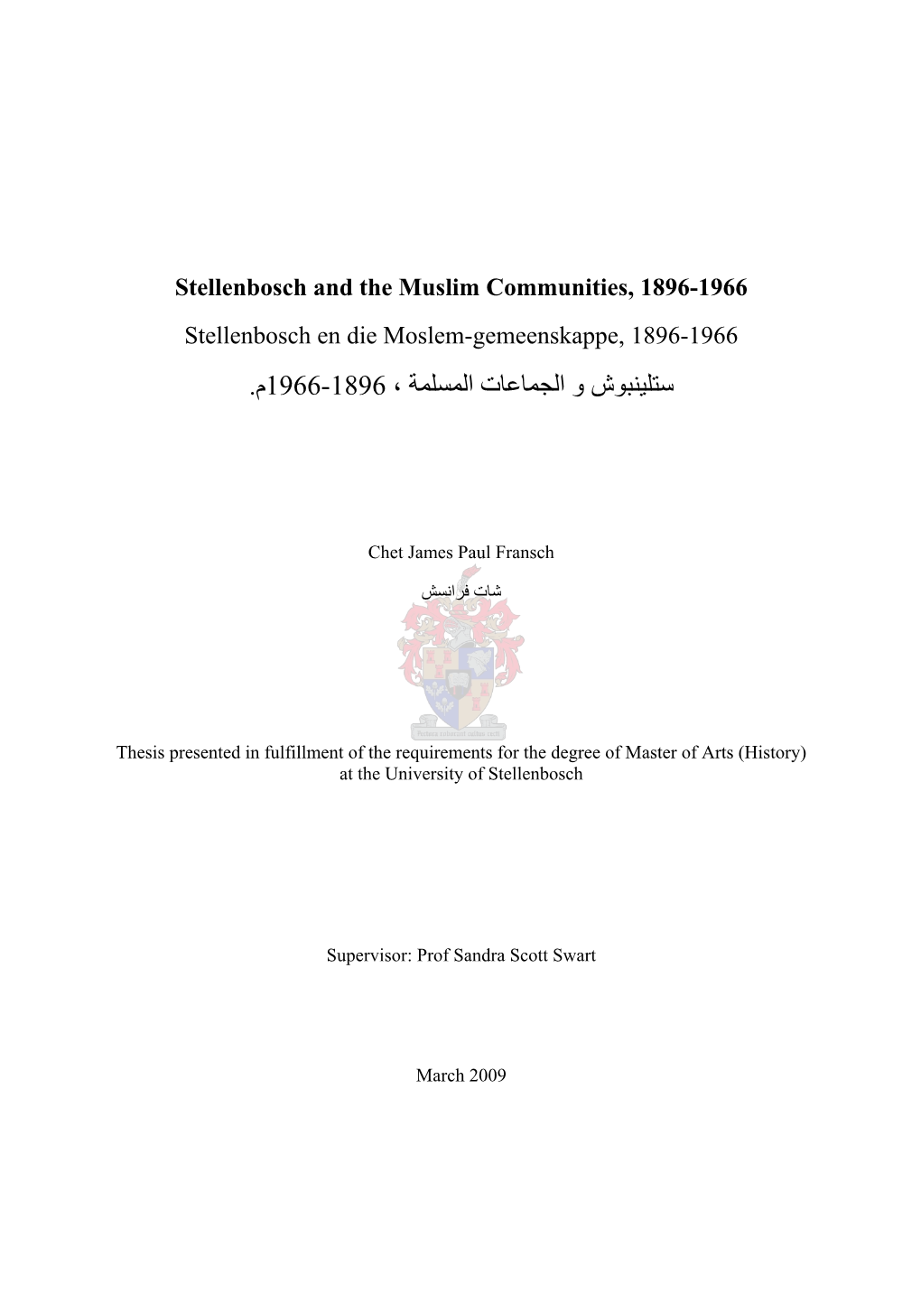 Stellenbosch and the Muslim Communities, 1896-1966 Stellenbosch En Die Moslem-Gemeenskappe, 1896-1966 ﺳﺘﻠﻴﻨﺒﻮش و اﻟﺠﻤﺎﻋﺎت اﻟﻤﺴﻠﻤﺔ ، 1966-1896 م