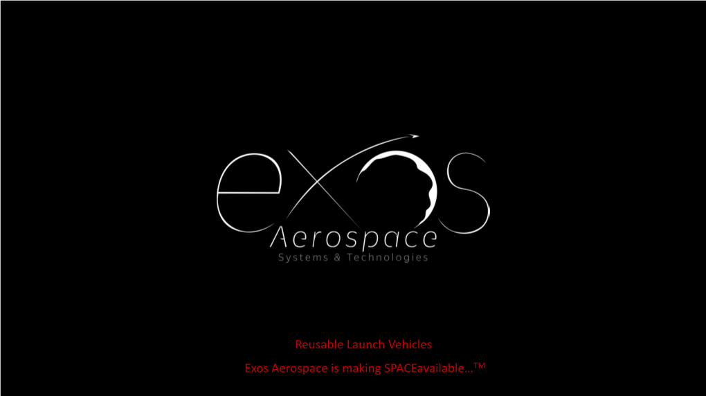 Reusable Launch Vehicles Exos Aerospace Is Making