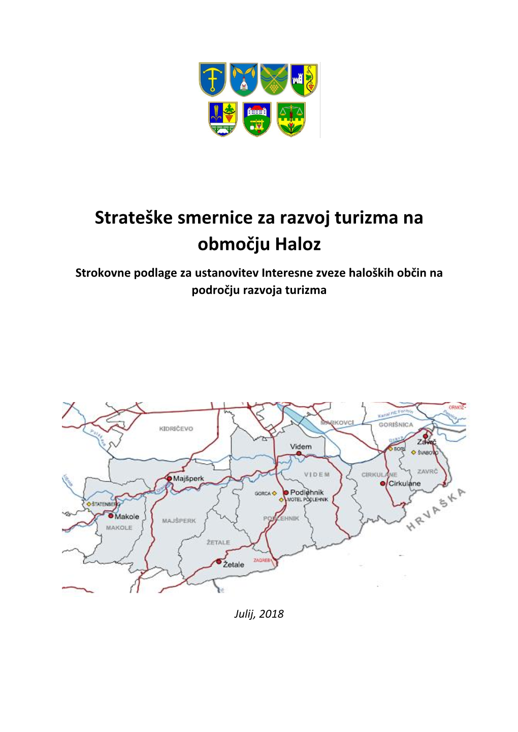 Strateške Smernice Za Razvoj Turizma Na Območju Haloz Strokovne Podlage Za Ustanovitev Interesne Zveze Haloških Občin Na Področju Razvoja Turizma