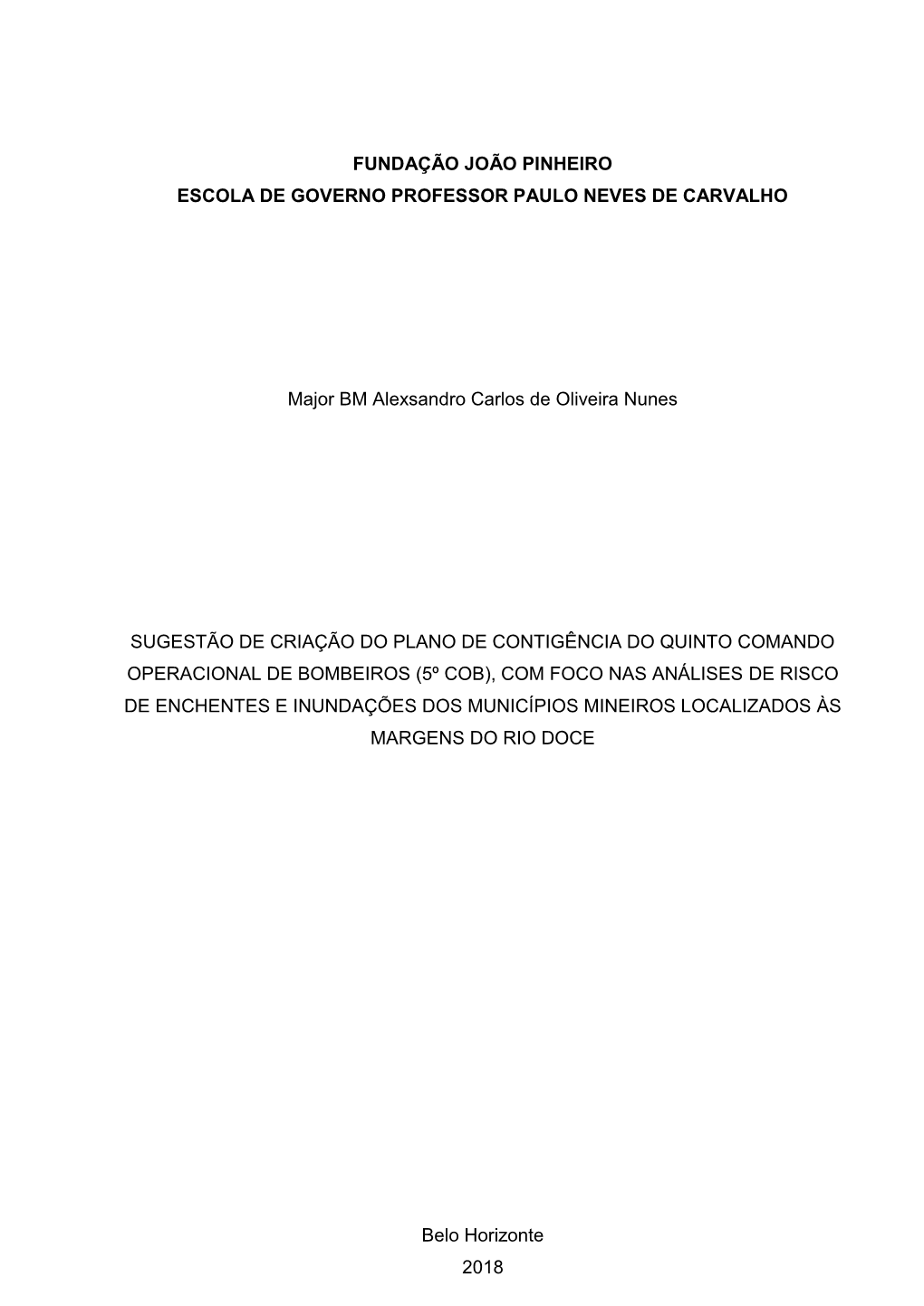 FUNDAÇÃO JOÃO PINHEIRO ESCOLA DE GOVERNO PROFESSOR PAULO NEVES DE CARVALHO Major BM Alexsandro Carlos De Oliveira Nunes SUGES