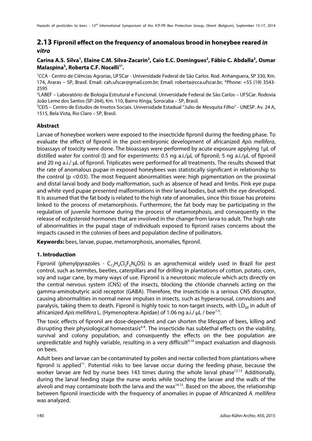 2.13 Fipronil Effect on the Frequency of Anomalous Brood in Honeybee Reared in Vitro Carina A.S