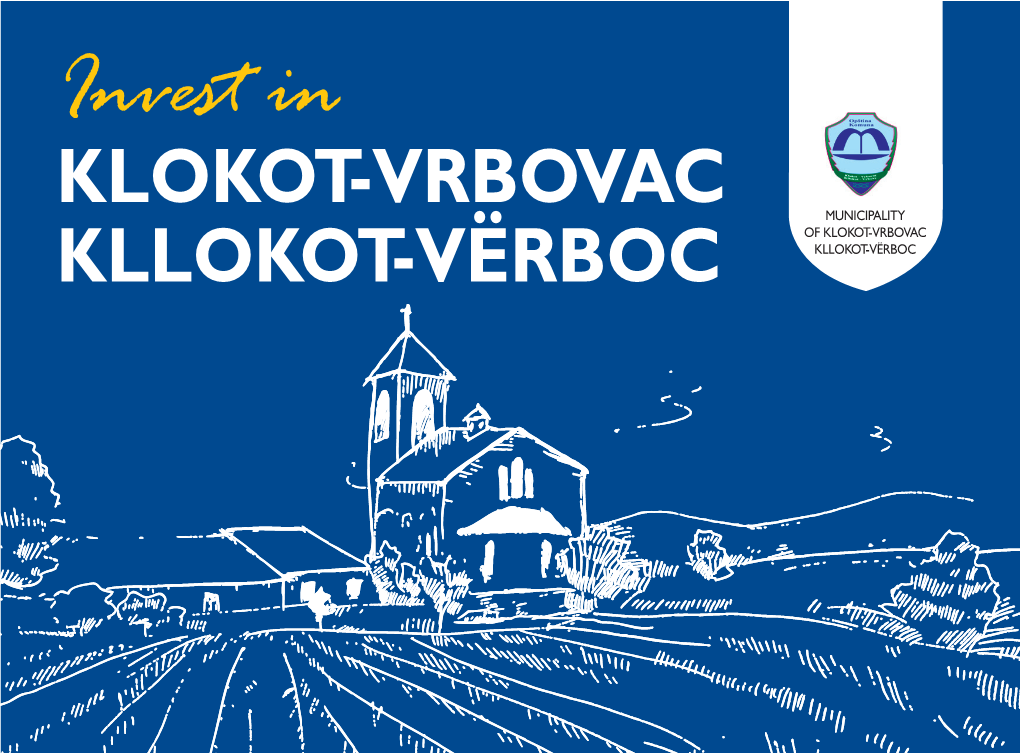 KLOKOT-VRBOVAC KLLOKOT-VËRBOC KLLOKOT-VËRBOC 2 Invest in KLOKOT - VRBOVAC KLLOKOT - VËRBOC