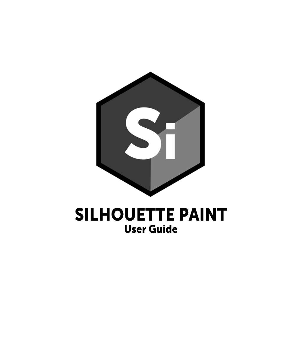 SILHOUETTE PAINT User Guide • • About This Guide• 2 • • • ABOUT THIS GUIDE