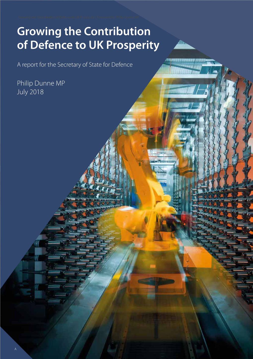 Growing the Contribution of Defence to UK Prosperity / Foreword by Philip Dunne MP Growing the Contribution of Defence to UK Prosperity