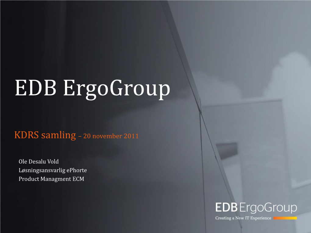 ECM I EDB Ergogroup • Ephorte5 • Sikkerhetsarkiv • Avlevering / Deponering • Langtidslagring