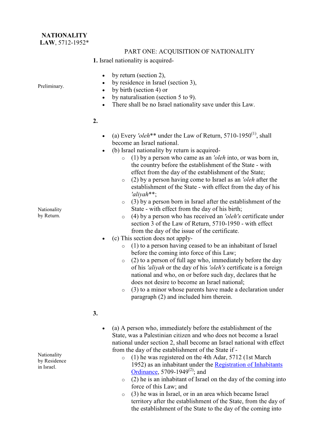 NATIONALITY LAW, 5712-1952* PART ONE: ACQUISITION of NATIONALITY 1. Israel Nationality Is Acquired- by Return (Section 2), By