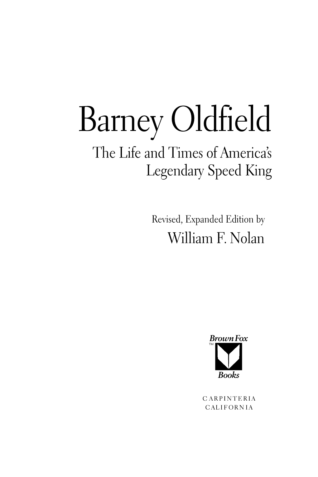 Barney Oldfield the Life and Times of America’S Legendary Speed King