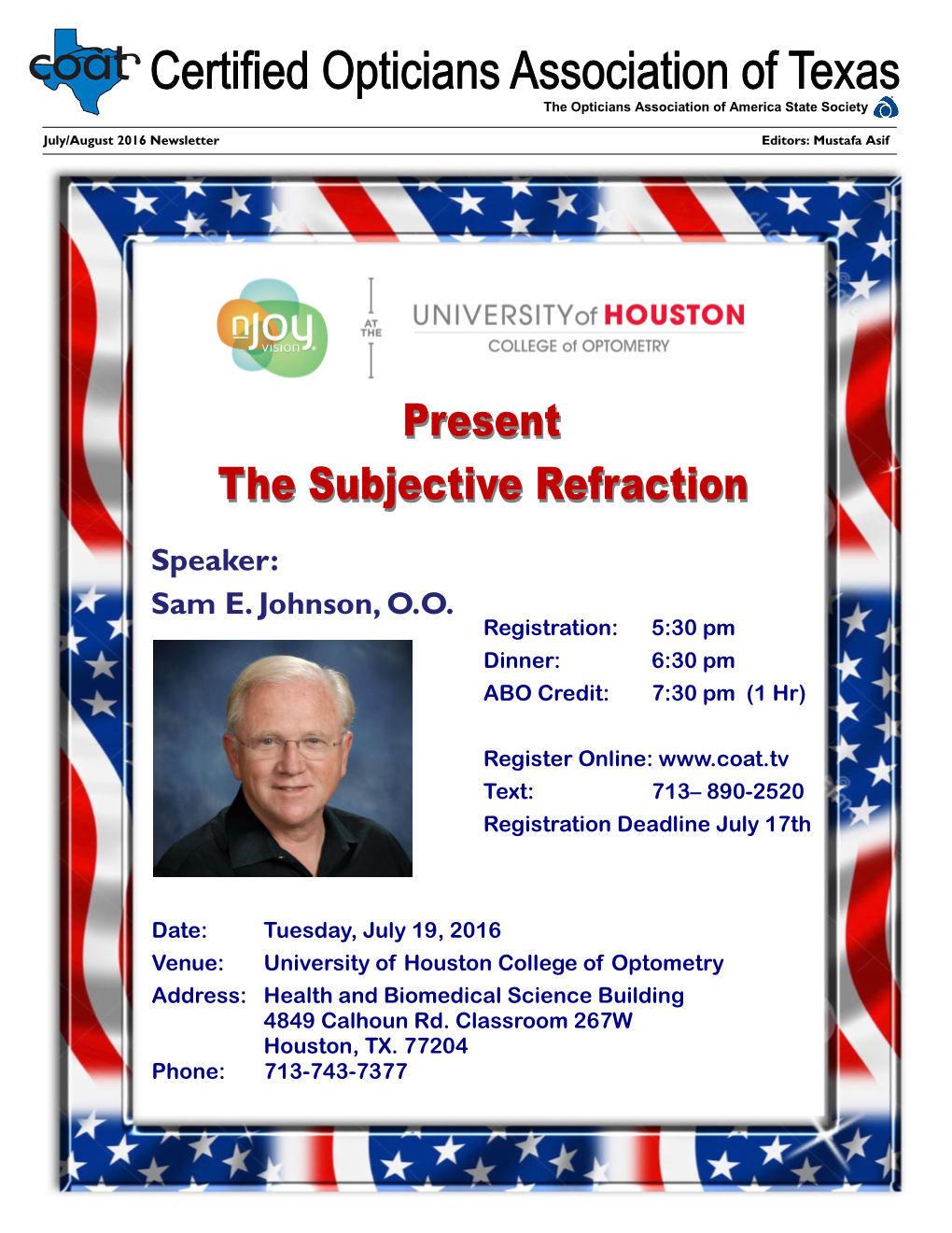 Speaker: Sam E. Johnson, O.O. Registration: 5:30 Pm Dinner: 6:30 Pm ABO Credit: 7:30 Pm (1 Hr)