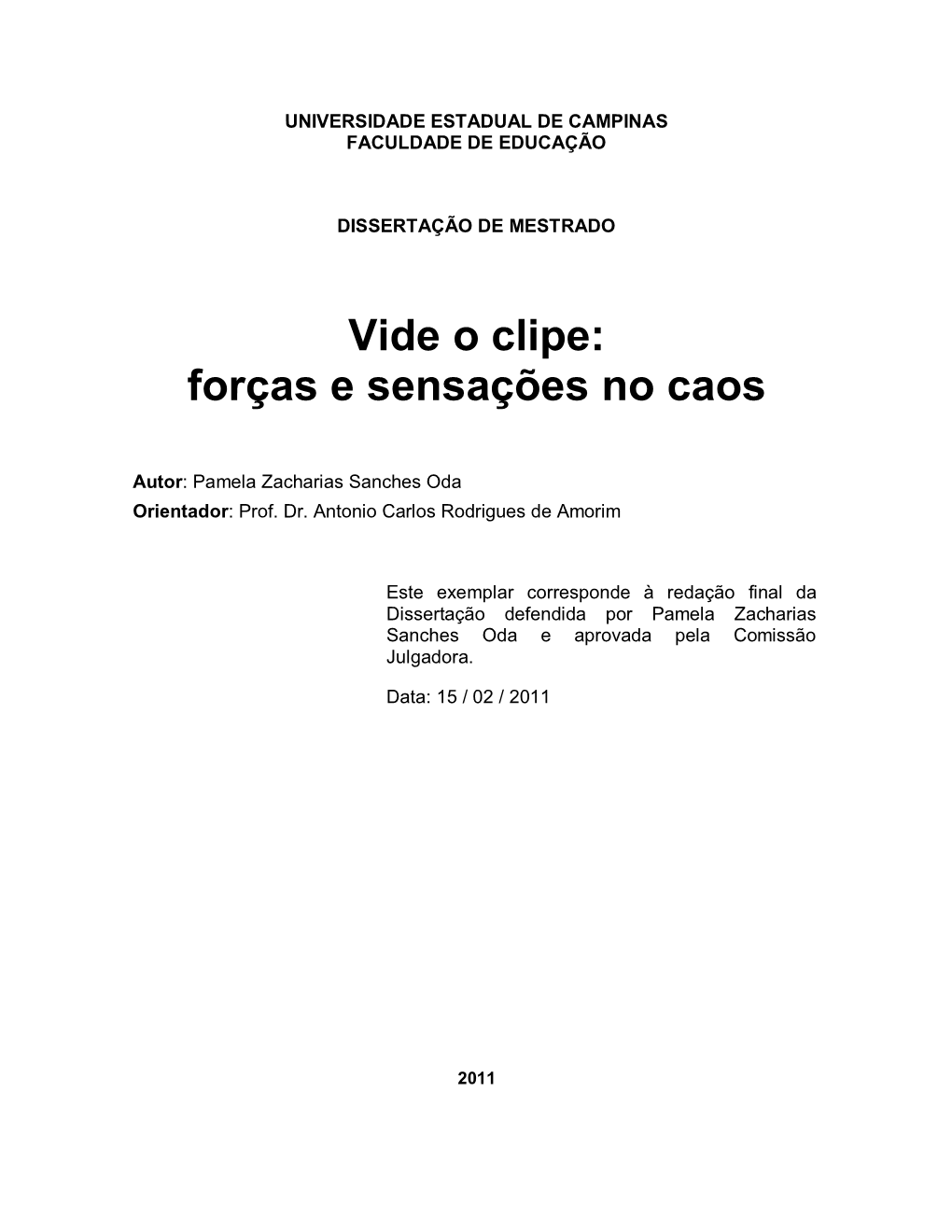 Vide O Clipe: Forças E Sensações No Caos