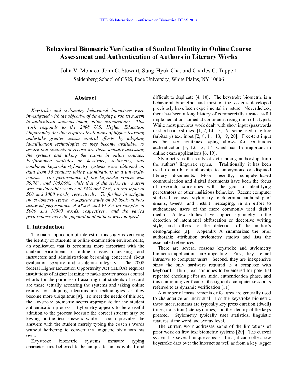 Behavioral Biometric Verification of Student Identity in Online Course Assessment and Authentication of Authors in Literary Works