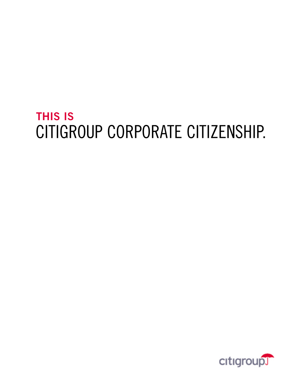 Citigroup Corporate Citizenship. This Is Citigroup