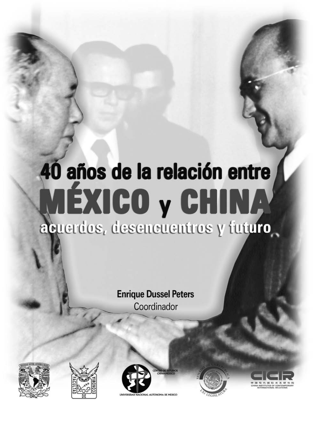 40 Años De La Relacion Entre Mexico Y China. Acuerdos, Desencuentros Y