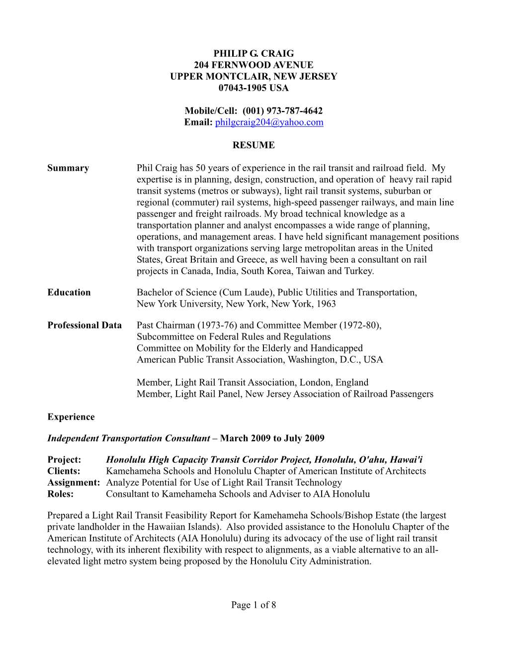 Page 1 of 8 PHILIP G. CRAIG 204 FERNWOOD AVENUE UPPER MONTCLAIR, NEW JERSEY 07043-1905 USA Mobile/Cell: (001) 973-787-4642 Emai