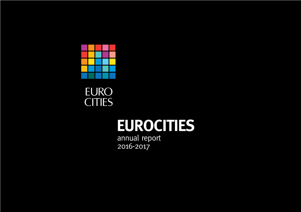 EUROCITIES Annual Report 2016-2017 MAKING CITIES