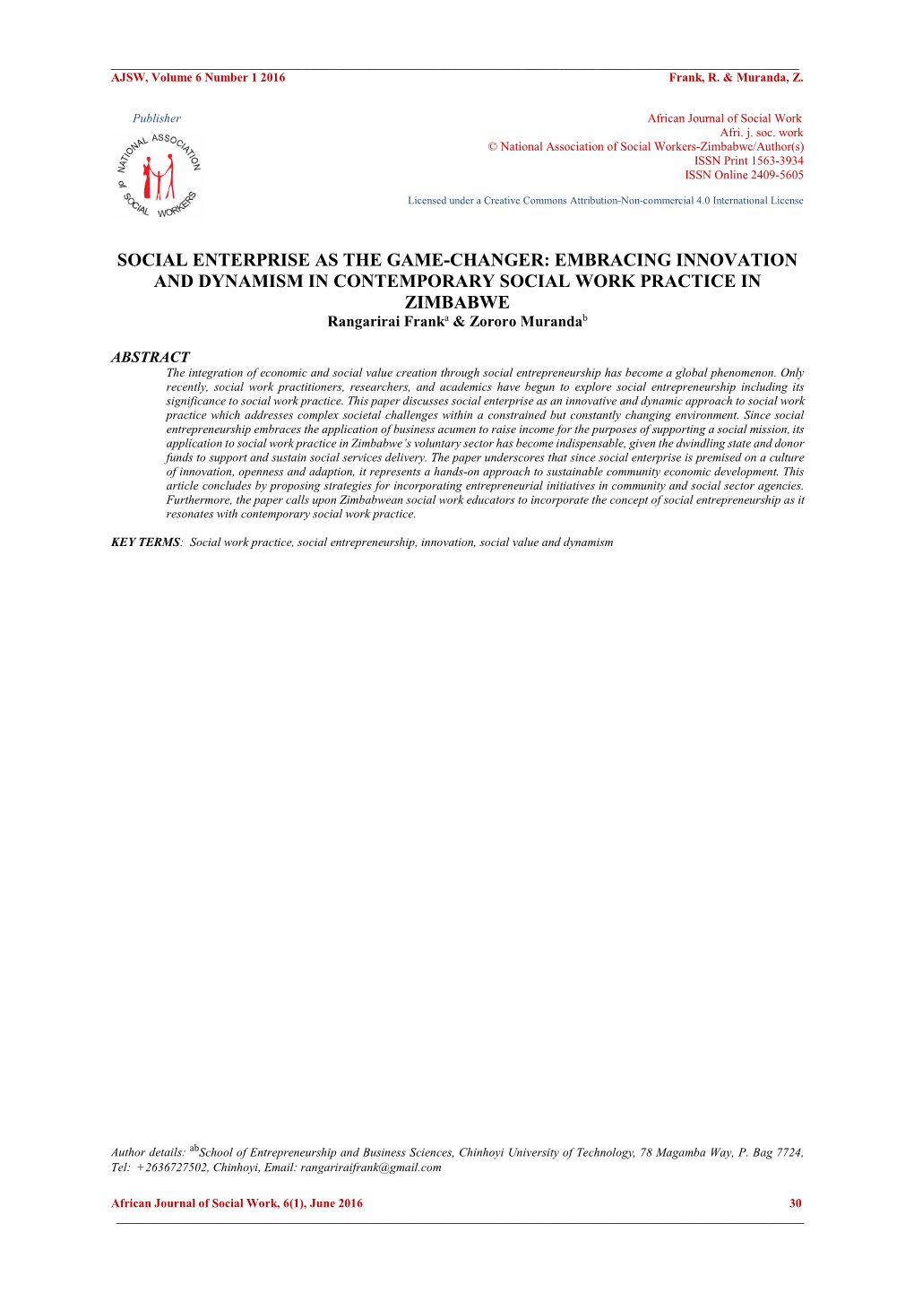 SOCIAL ENTERPRISE AS the GAME-CHANGER: EMBRACING INNOVATION and DYNAMISM in CONTEMPORARY SOCIAL WORK PRACTICE in ZIMBABWE Rangarirai Franka & Zororo Murandab