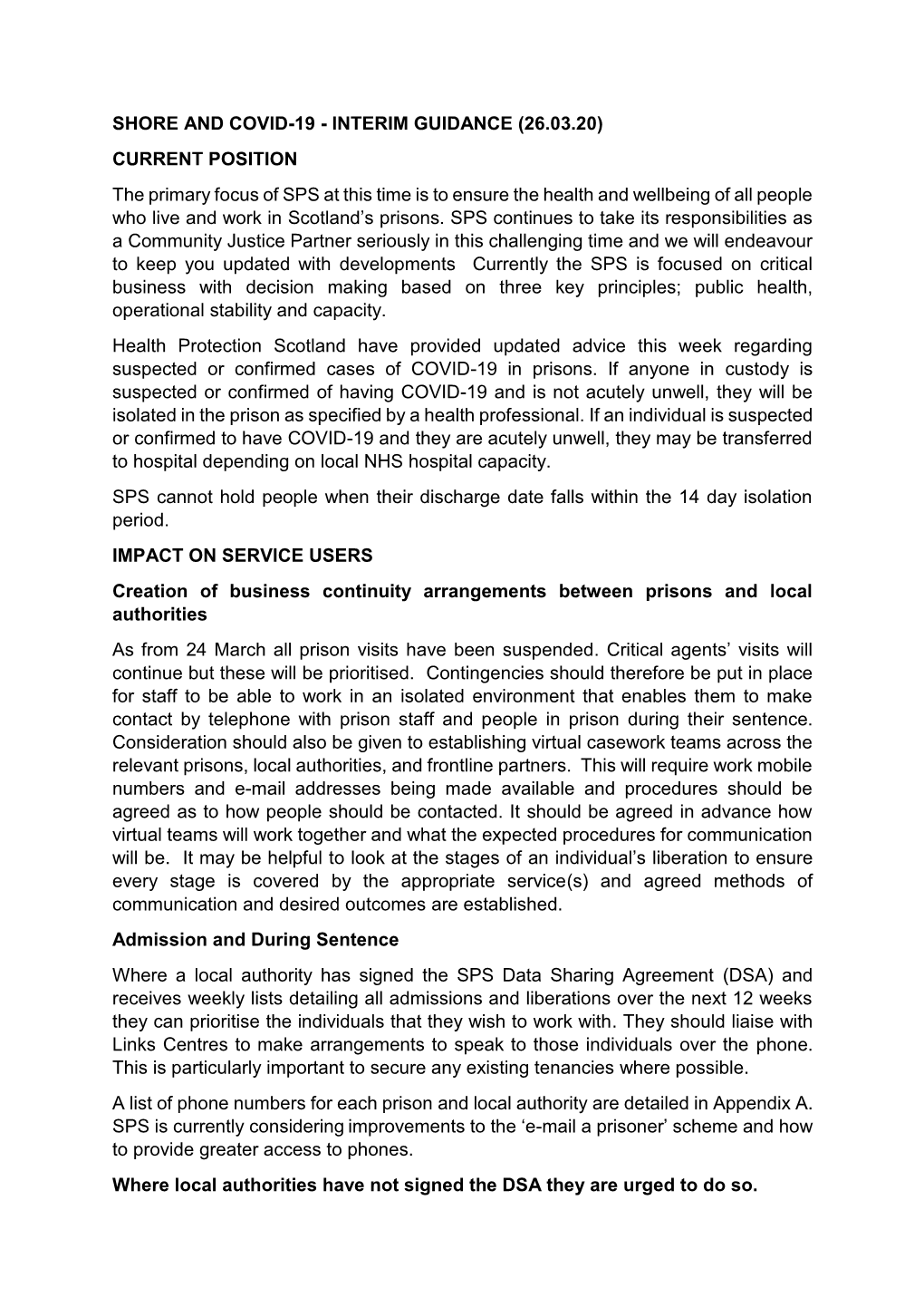 (26.03.20) CURRENT POSITION the Primary Focus of SPS at This Time Is to Ensure the Health and Wellbeing of All People Who Live and Work in Scotland’S Prisons