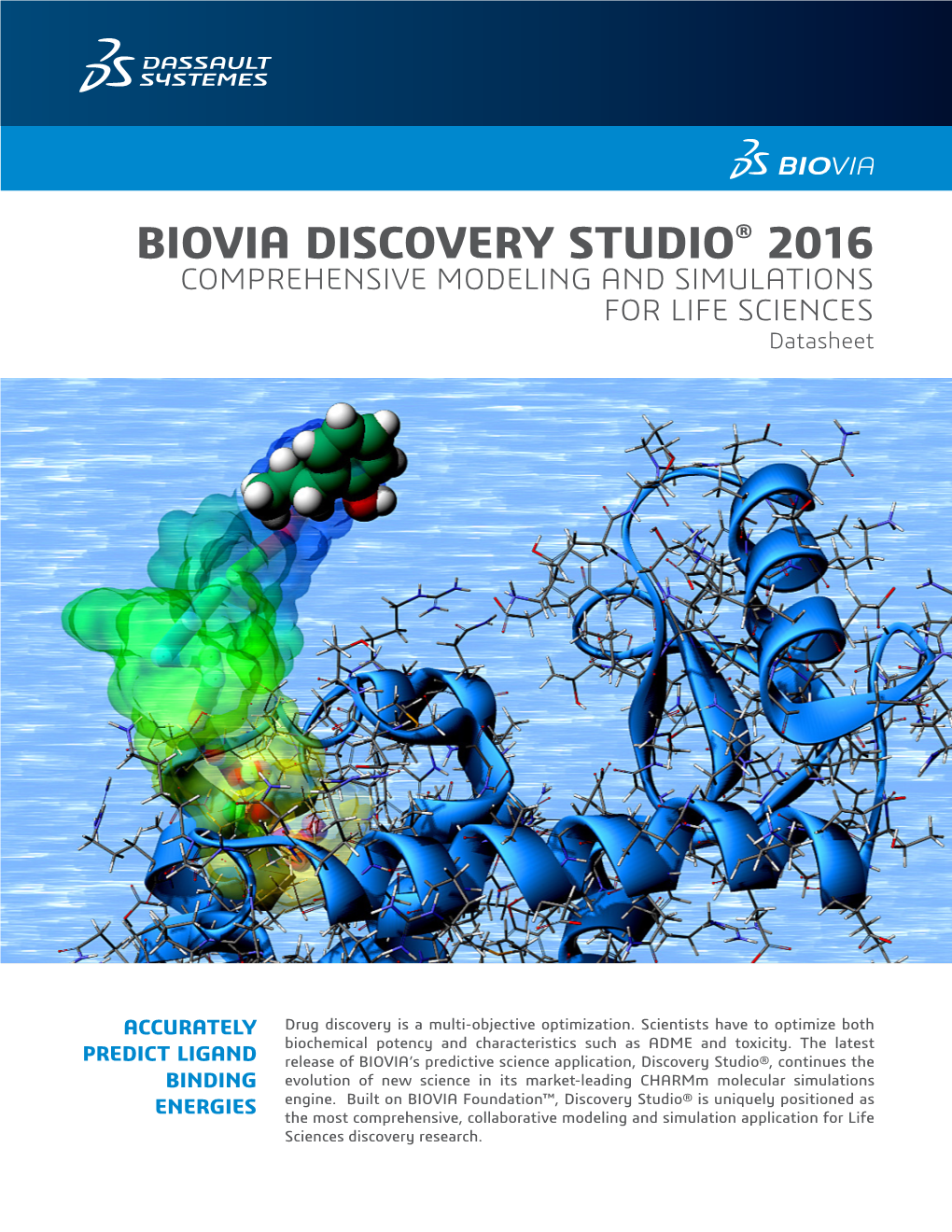 BIOVIA DISCOVERY STUDIO® 2016 COMPREHENSIVE MODELING and SIMULATIONS for LIFE SCIENCES Datasheet