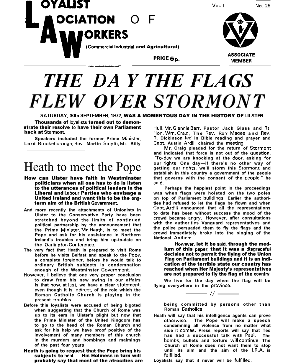 THE “DA Y the FLAGS FLEW OVER STORMONT SATURDAY, 30Th SEPTEMBER, 1972, WAS a MOMENTOUS DAY in the HISTORY of ULSTER