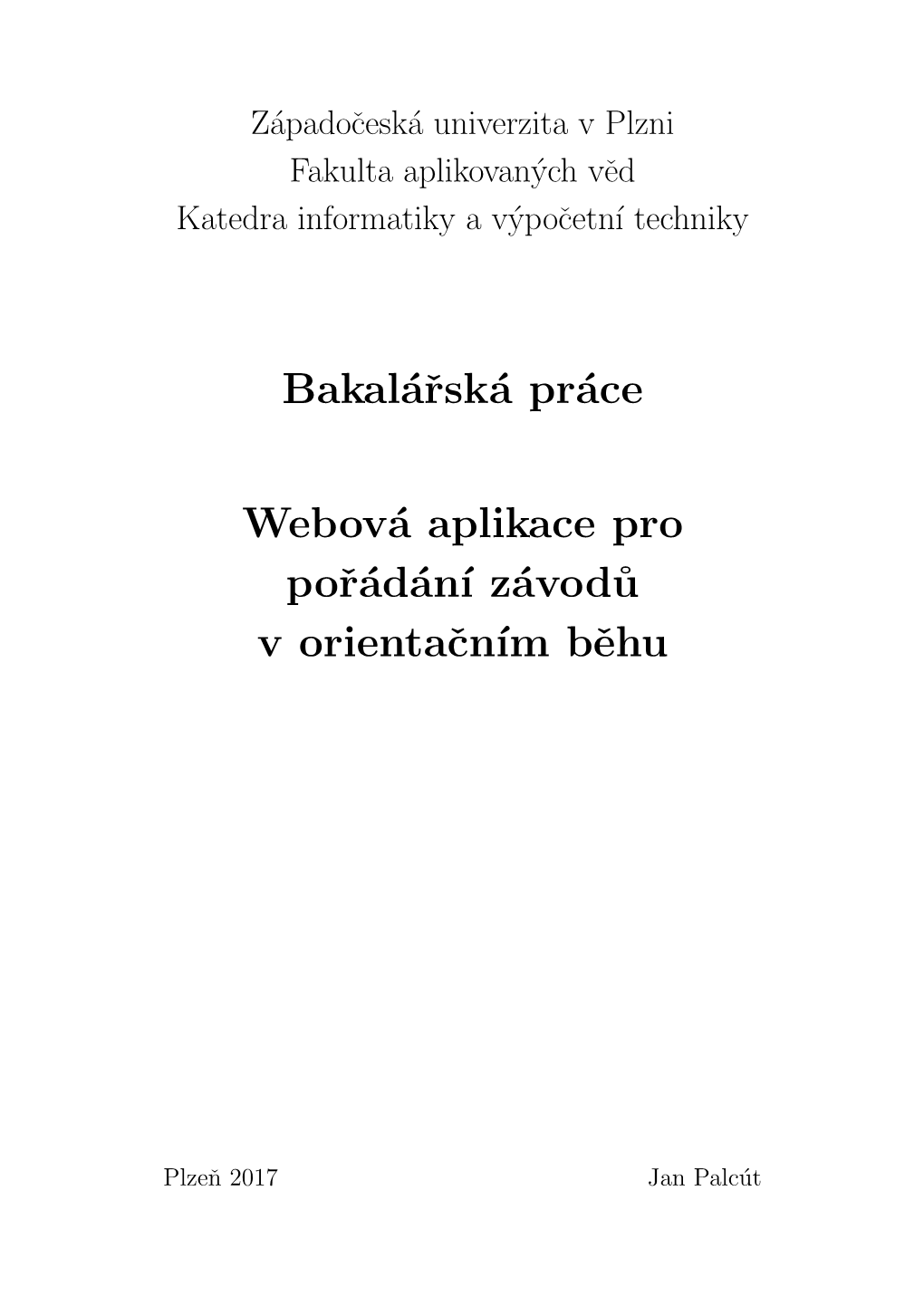 Bakaláˇrská Práce Webová Aplikace Pro Poˇrádán´I Závod˚U V Orientacn