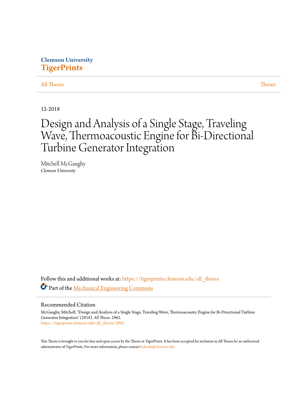 Design and Analysis of a Single Stage, Traveling Wave, Thermoacoustic Engine for Bi-Directional Turbine Generator Integration Mitchell Mcgaughy Clemson University