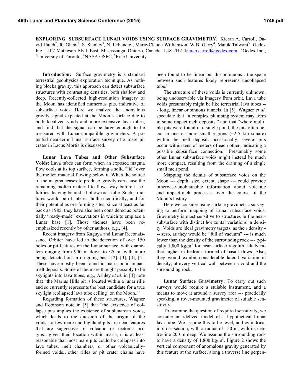 EXPLORING SUBSURFACE LUNAR VOIDS USING SURFACE GRAVIMETRY. Kieran A. Carroll, Da- Vid Hatch2, R. Ghent3, S. Stanley3, N. Urbancic3, Marie-Claude Williamson, W.B