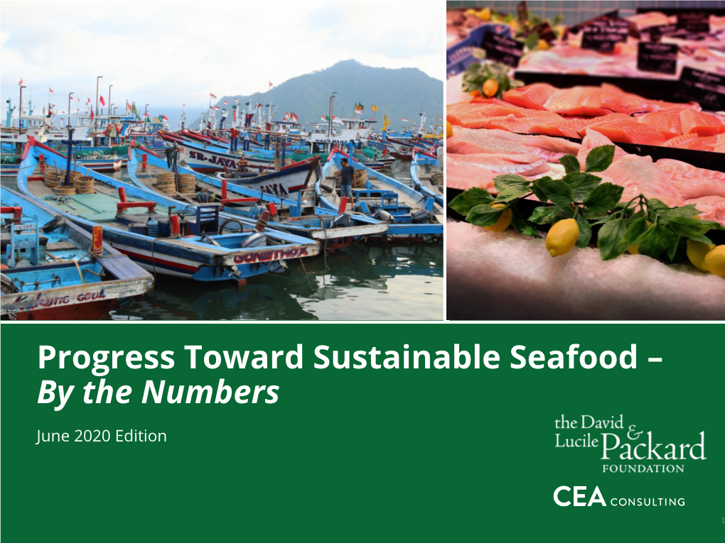 Progress Towards Sustainable Seafood – by the Numbers | June 2020 2 Introduction