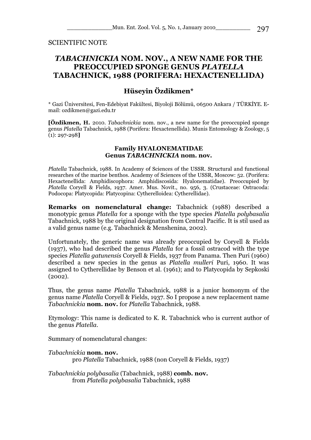 Tabachnickia Nom. Nov., a New Name for the Preoccupied Sponge Genus Platella Tabachnick, 1988 (Porifera: Hexactenellida)