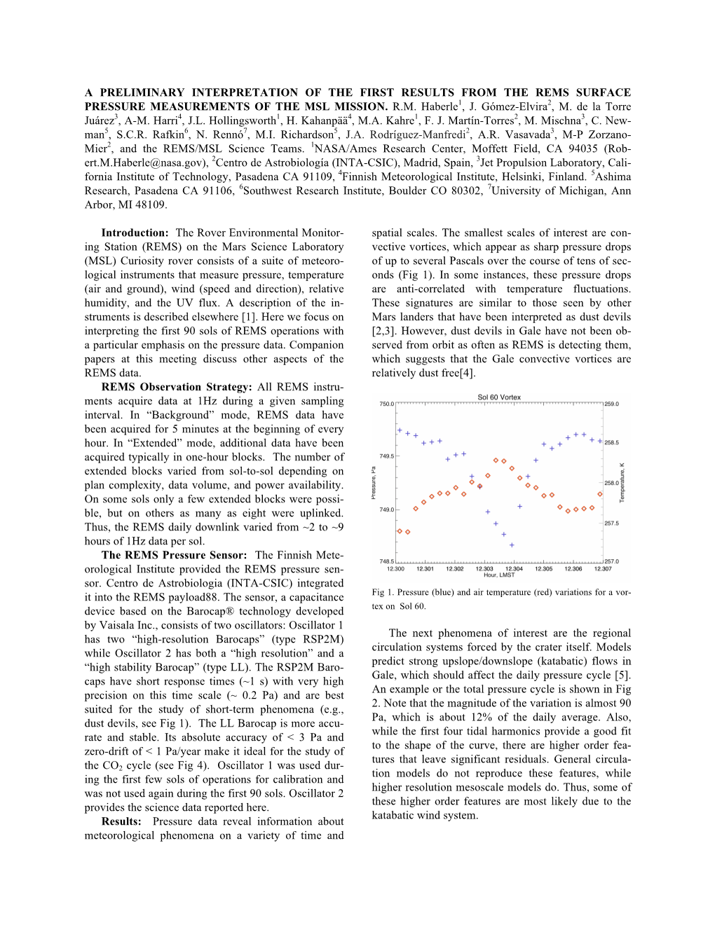 A PRELIMINARY INTERPRETATION of the FIRST RESULTS from the REMS SURFACE PRESSURE MEASUREMENTS of the MSL MISSION. R.M. Haberle1, J