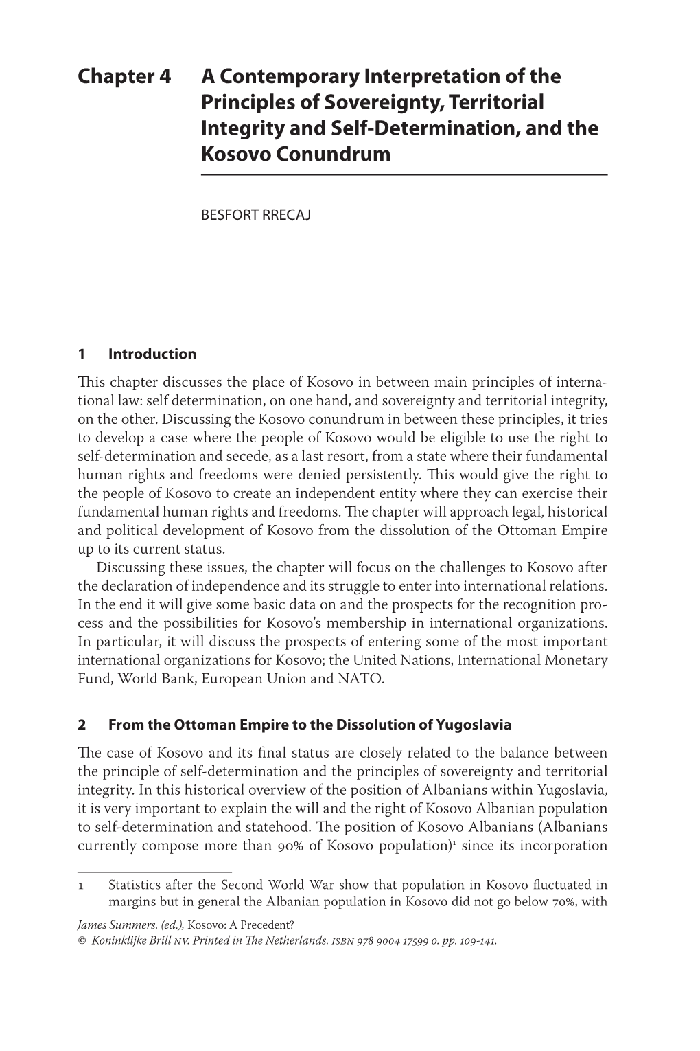 Chapter 4 a Contemporary Interpretation of the Principles of Sovereignty, Territorial Integrity and Self-Determination, and the Kosovo Conundrum