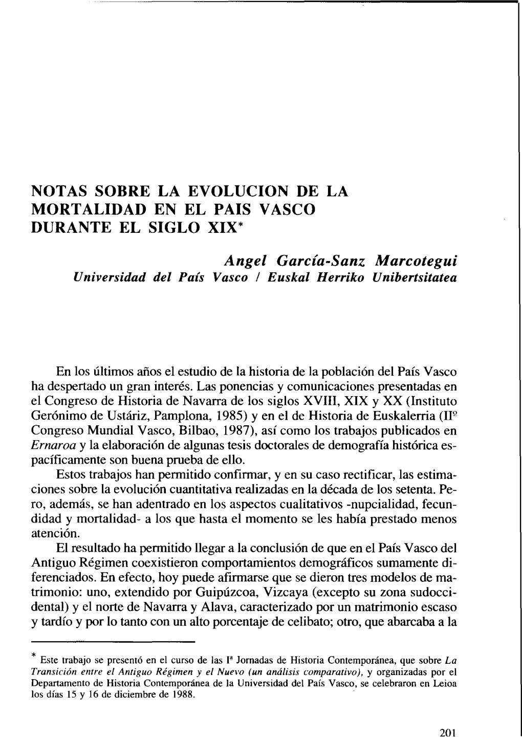 NOTAS SOBRE LA EVOLUCION DE LA MORTALIDAD EN EL PAIS VASCO DURANTE EL SIGLO XIX* Angel García-Sanz Marcotegui