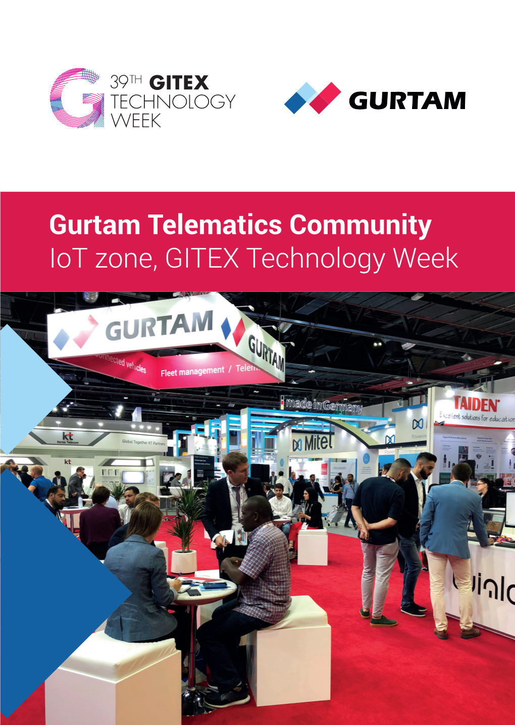 Gurtam Telematics Community Iot Zone, GITEX Technology Week Gurtam Iot Zone #Z2-C10, Zabeel Hall DU E Entrance Her Ou Are Y #Z2-C10 WEI a HU Entrance