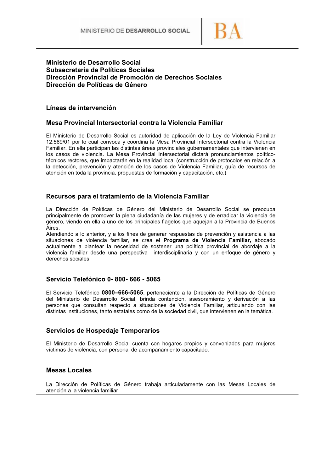 Subsecretaría De Políticas Sociales Dirección Provincial De Promoción De Derechos Sociales Dirección De Políticas De Género