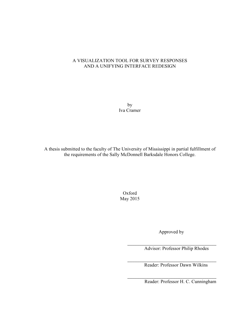 A VISUALIZATION TOOL for SURVEY RESPONSES and a UNIFYING INTERFACE REDESIGN by Iva Cramer a Thesis Submitted to the Faculty of T