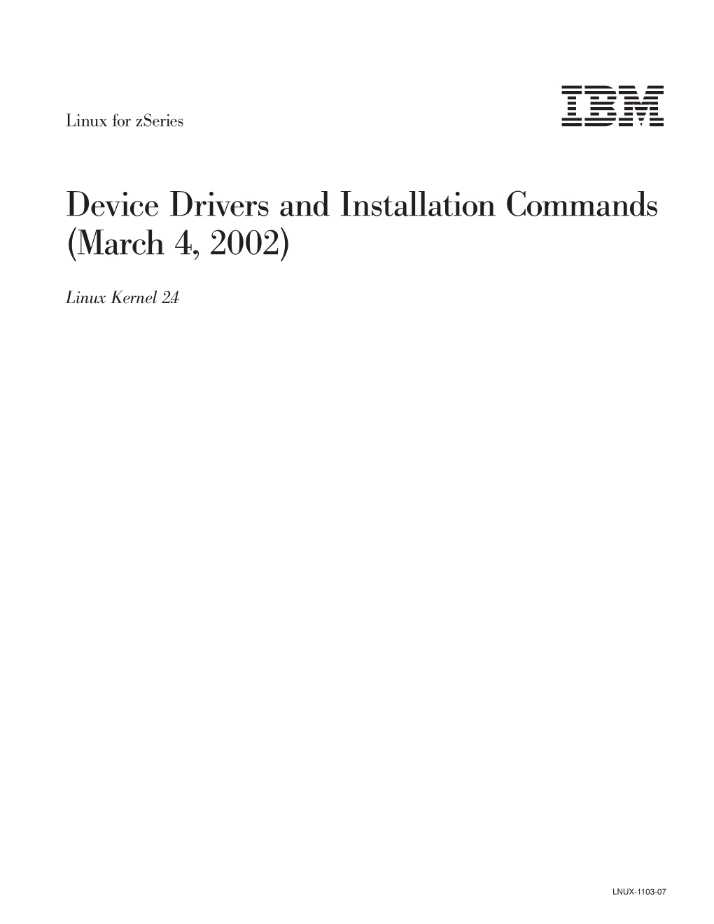 Linux for Zseries: Device Drivers and Installation Commands (March 4, 2002) Summary of Changes