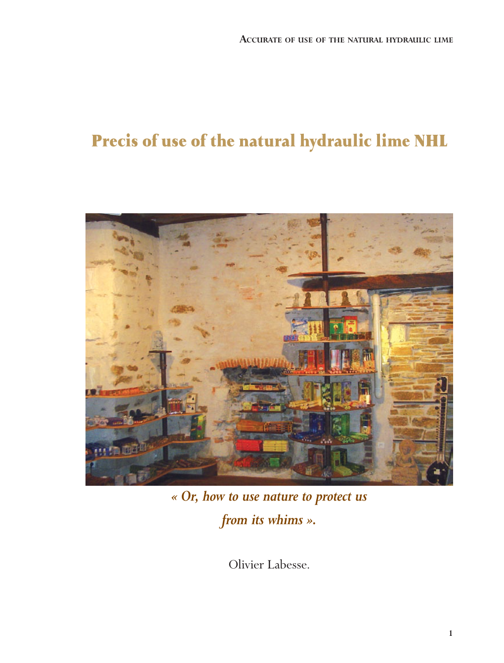 Precis of Use of the Natural Hydraulic Lime NHL