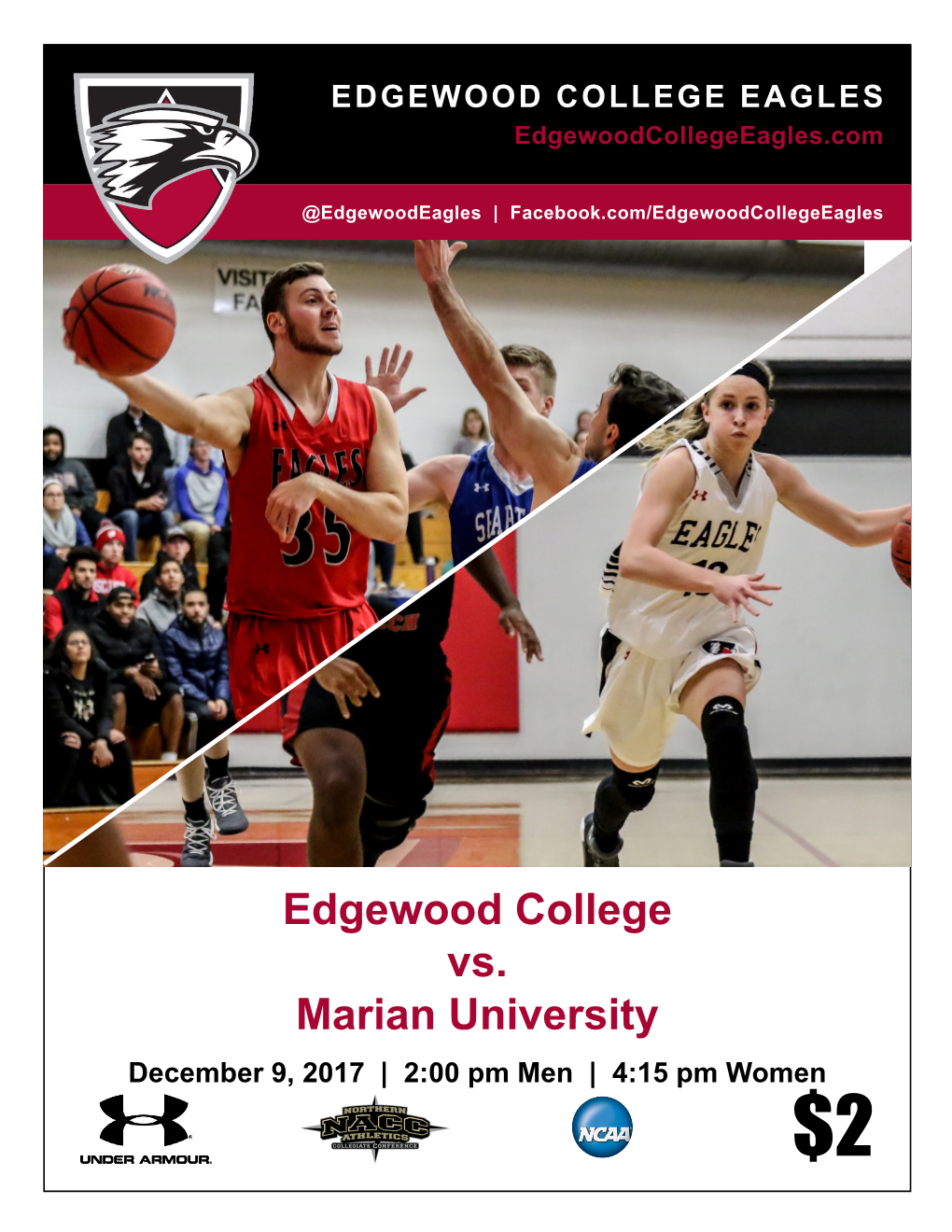 Edgewood College Vs. Marian University December 9, 2017 | 2:00 Pm Men | 4:15 Pm Women $2 EDGEWOOD COLLEGE