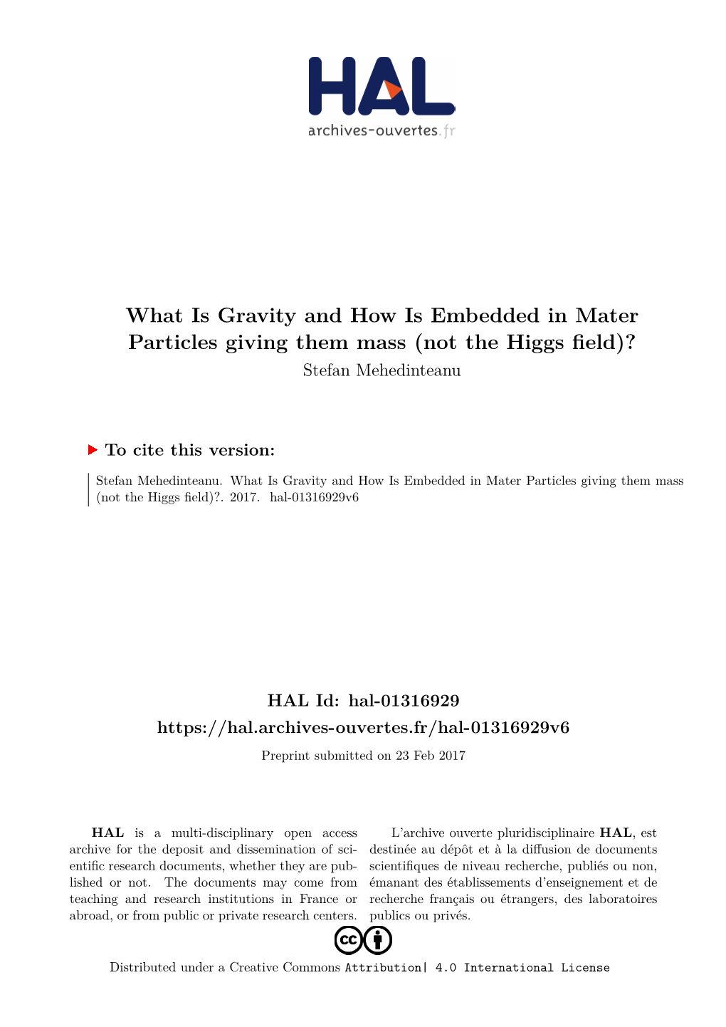 What Is Gravity and How Is Embedded in Mater Particles Giving Them Mass (Not the Higgs Field)? Stefan Mehedinteanu