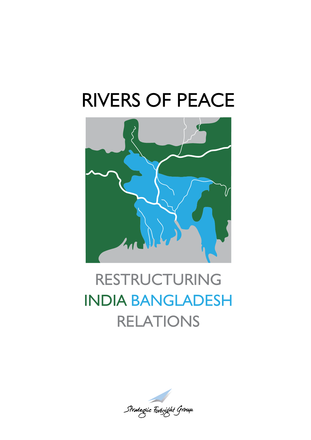 Rivers of Peace: Restructuring India Bangladesh Relations