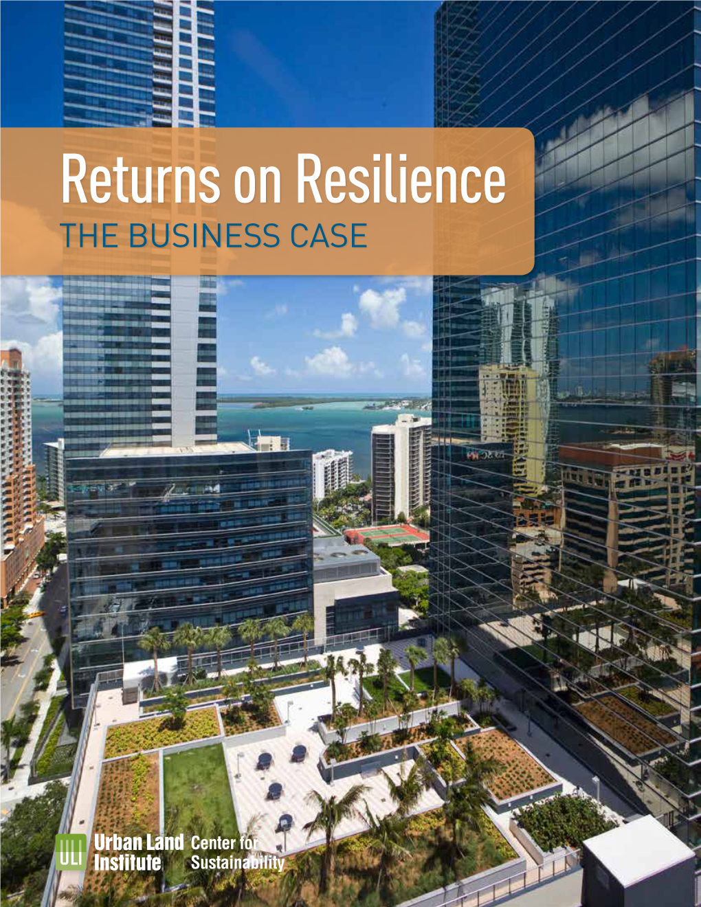 ULI: Returns on Resilience the Business Case