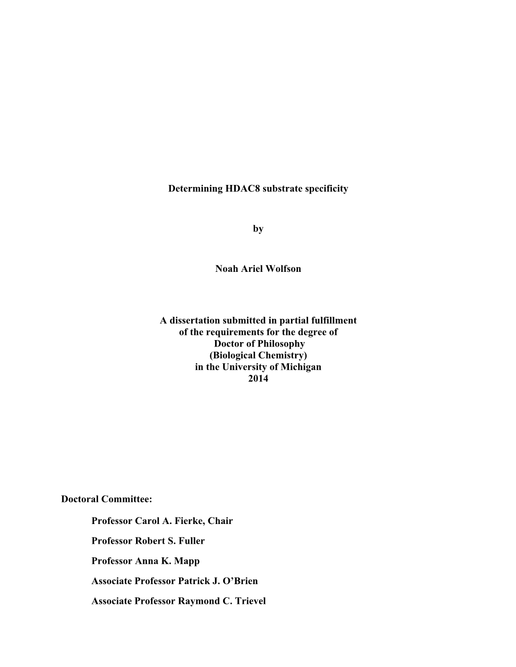 Determining HDAC8 Substrate Specificity by Noah Ariel Wolfson A