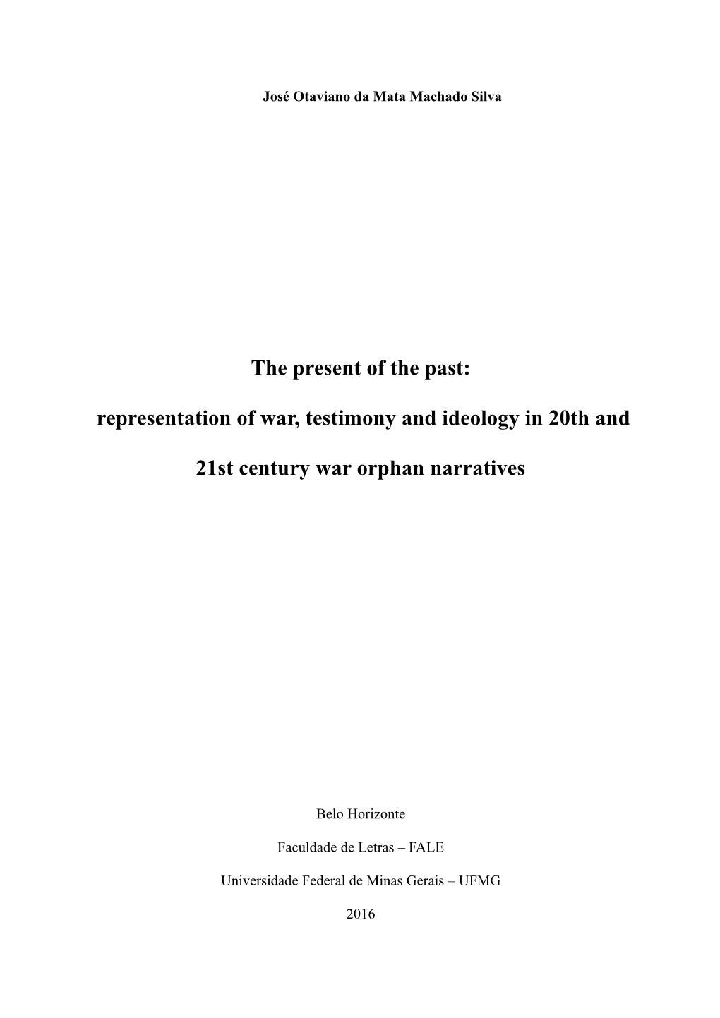 The Present of the Past: Representation of War, Testimony and Ideology in 20Th And
