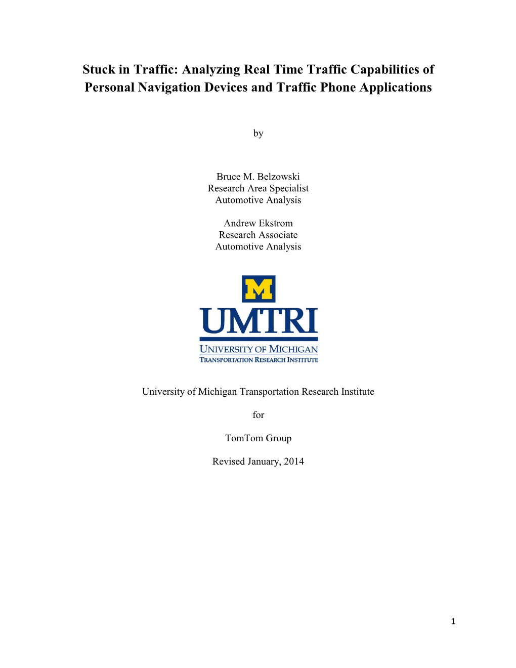 Stuck in Traffic: Analyzing Real Time Traffic Capabilities of Personal Navigation Devices and Traffic Phone Applications