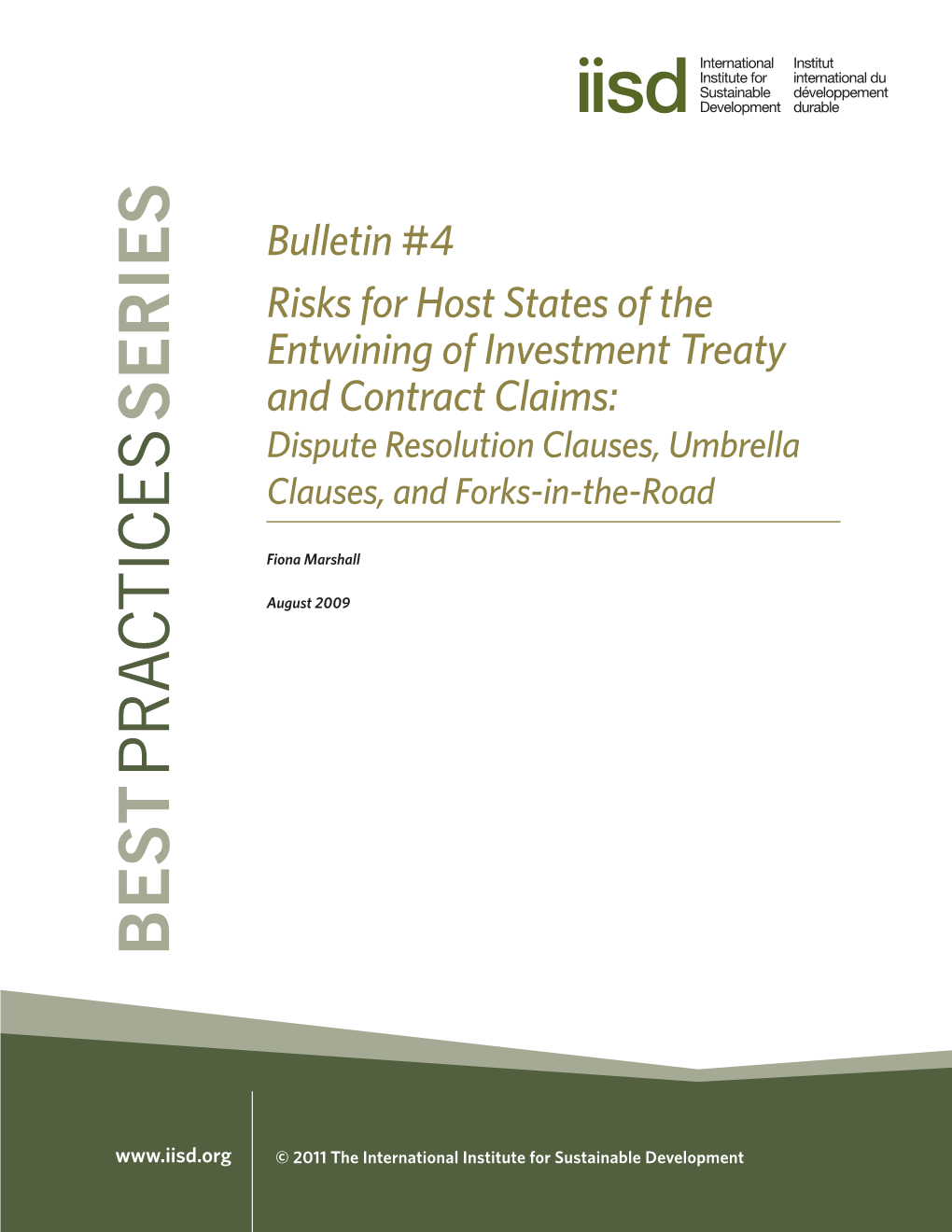 Bulletin #4 Risks for Host States of the Entwining of Investment Treaty and Contract Claims: Dispute Resolution Clauses, Umbrella Clauses, and Forks-In-The-Road