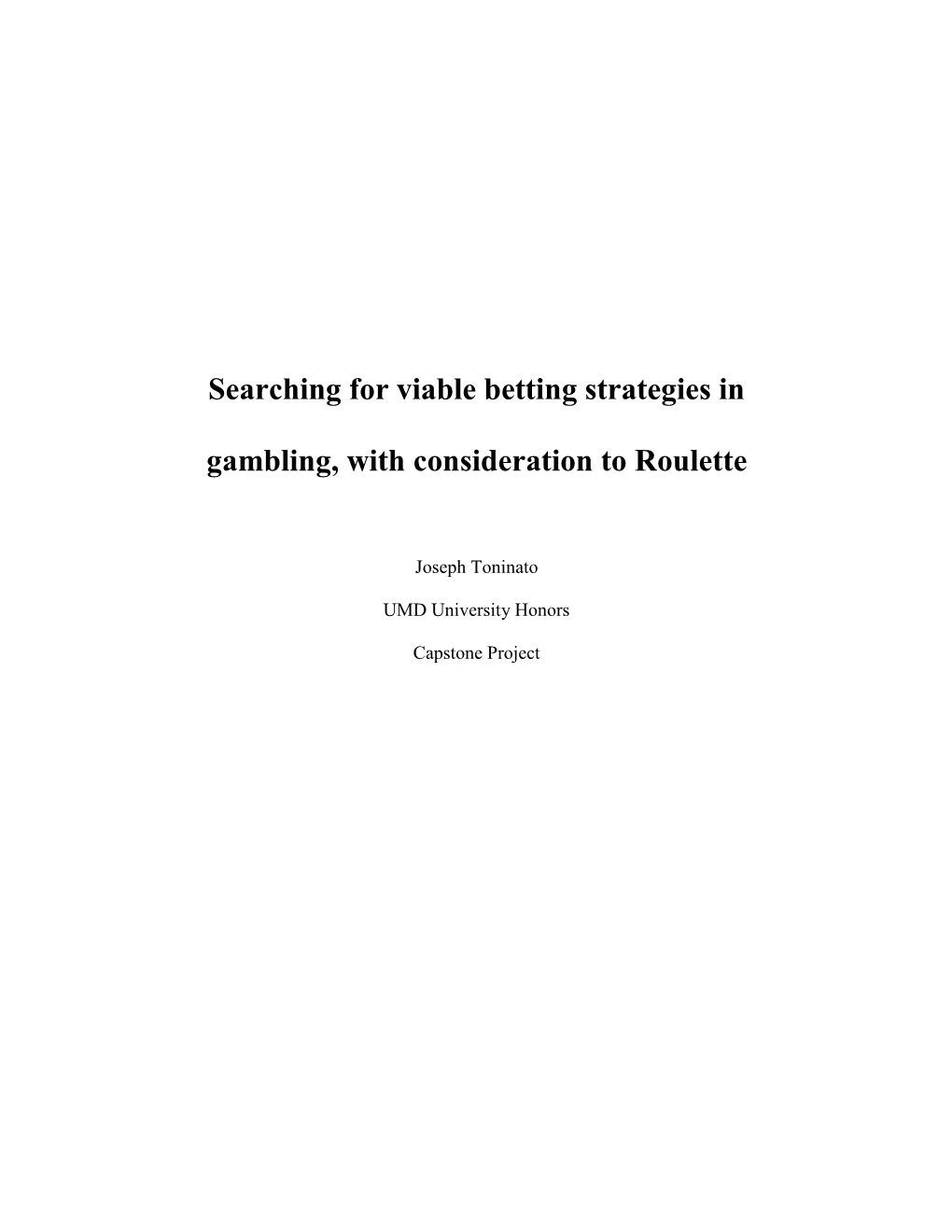 Searching for Viable Betting Strategies in Gambling, with Consideration to Roulette