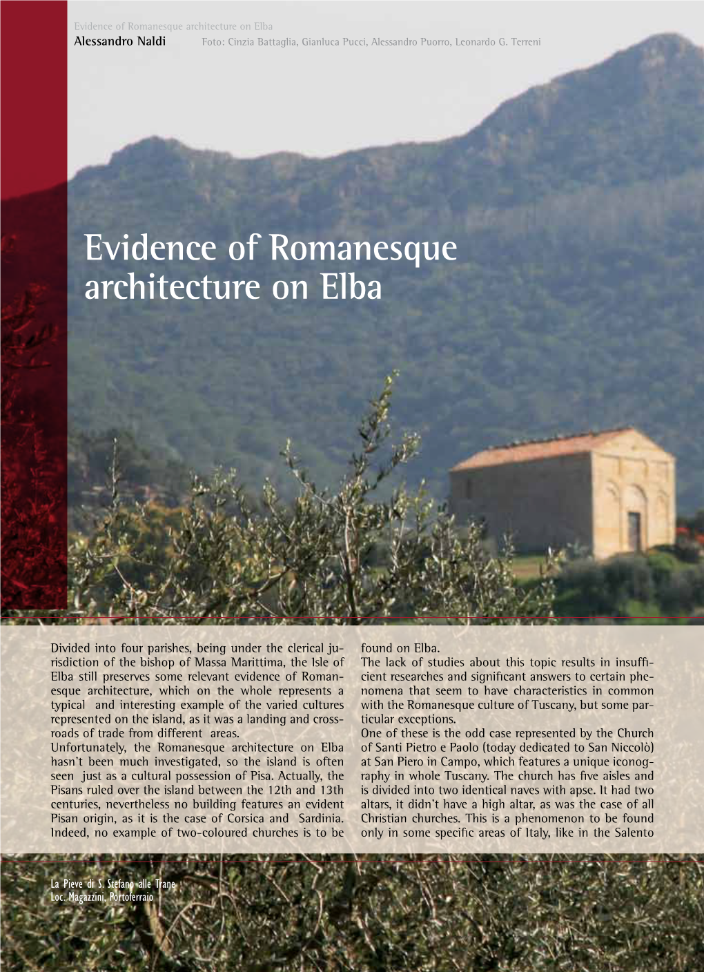 Evidence of Romanesque Architecture on Elba Alessandro Naldi Foto: Cinzia Battaglia, Gianluca Pucci, Alessandro Puorro, Leonardo G