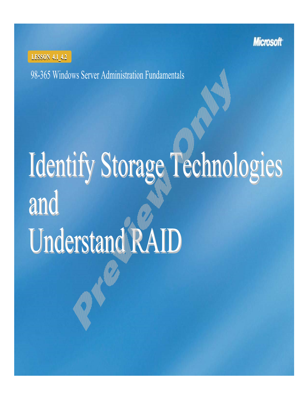 Identify Storage Technologies and Understand RAID