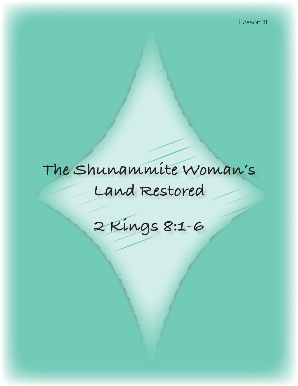 The Shunammite Woman's Land Restored 2 Kings 8:1-6