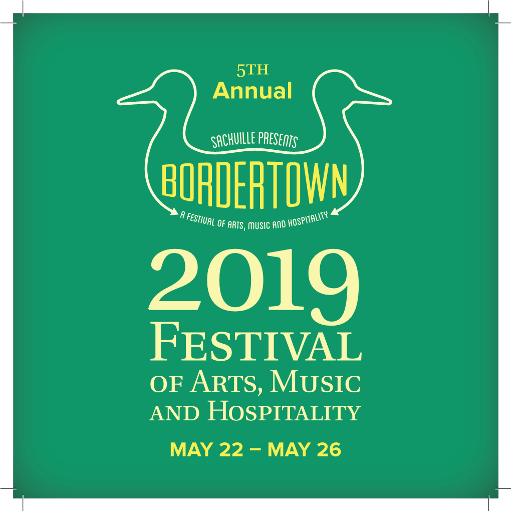 Festival of Arts, Music and Hospitality MAY 22 – MAY 26 2019 MUSIC TO