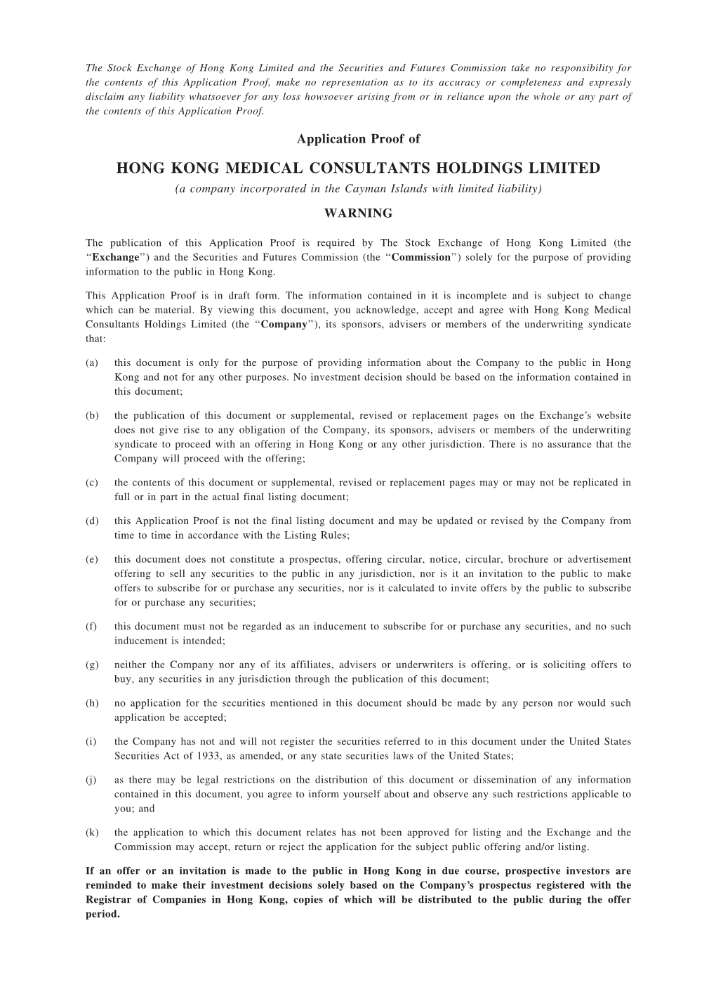 HONG KONG MEDICAL CONSULTANTS HOLDINGS LIMITED (A Company Incorporated in the Cayman Islands with Limited Liability) WARNING