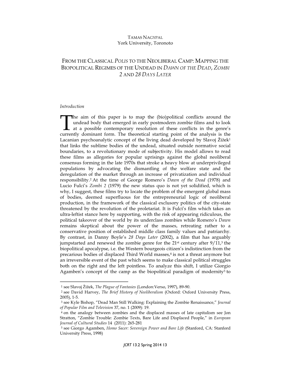 From the Classical Polis to the Neoliberal Camp: Mapping the Biopolitical Regimes of the Undead in Dawn of the Dead, Zombi 2 and 28 Days Later